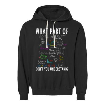 What Part Of Don't You Understand For Math Teacher Gift Garment-Dyed Fleece Hoodie