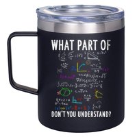 What Part Of Don't You Understand For Math Teacher Gift 12oz Stainless Steel Coffee Mug