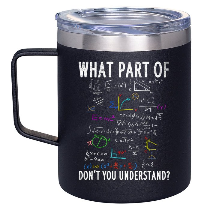What Part Of Don't You Understand For Math Teacher Gift 12oz Stainless Steel Coffee Mug