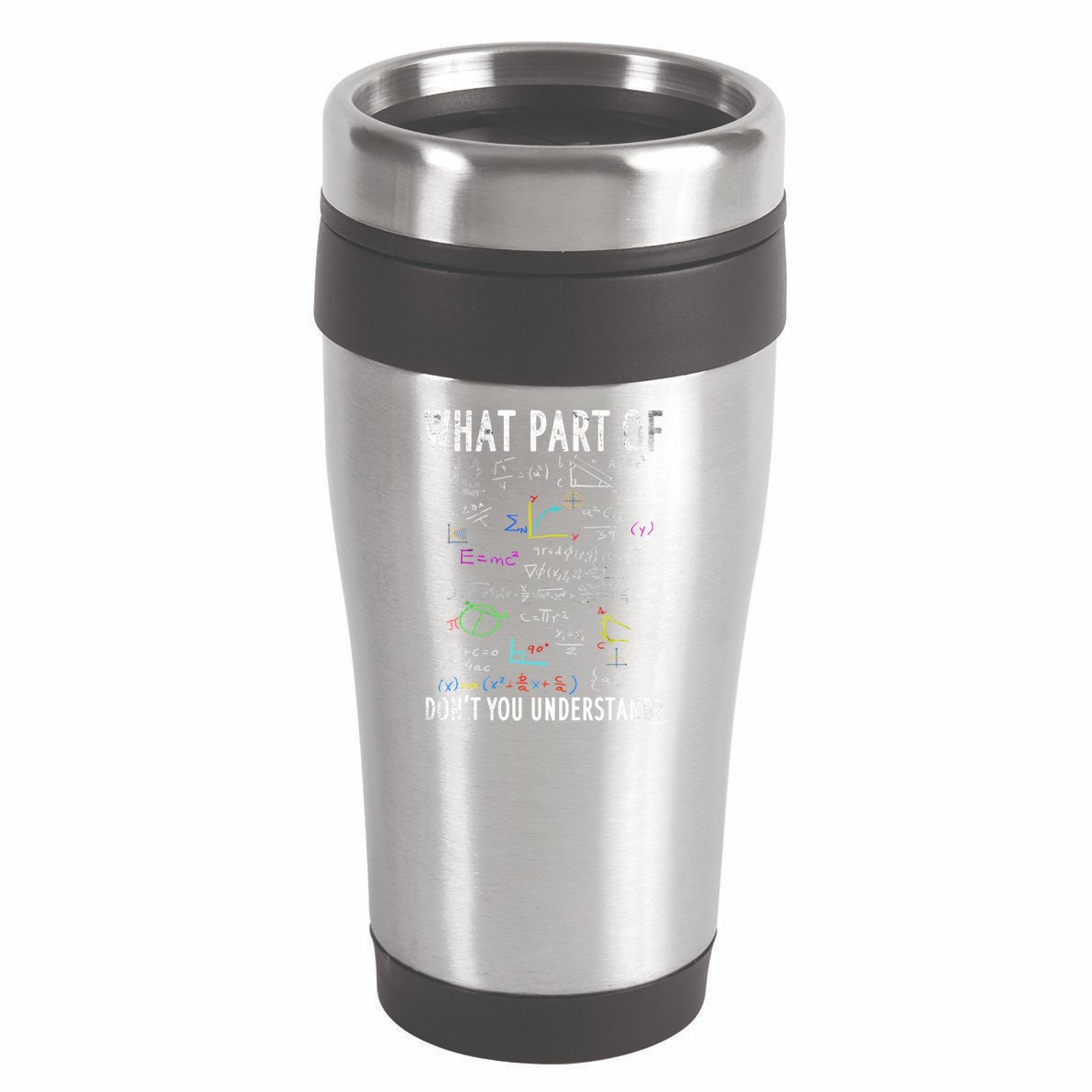 What Part Of Don't You Understand For Math Teacher Gift 16oz Travel Tumbler