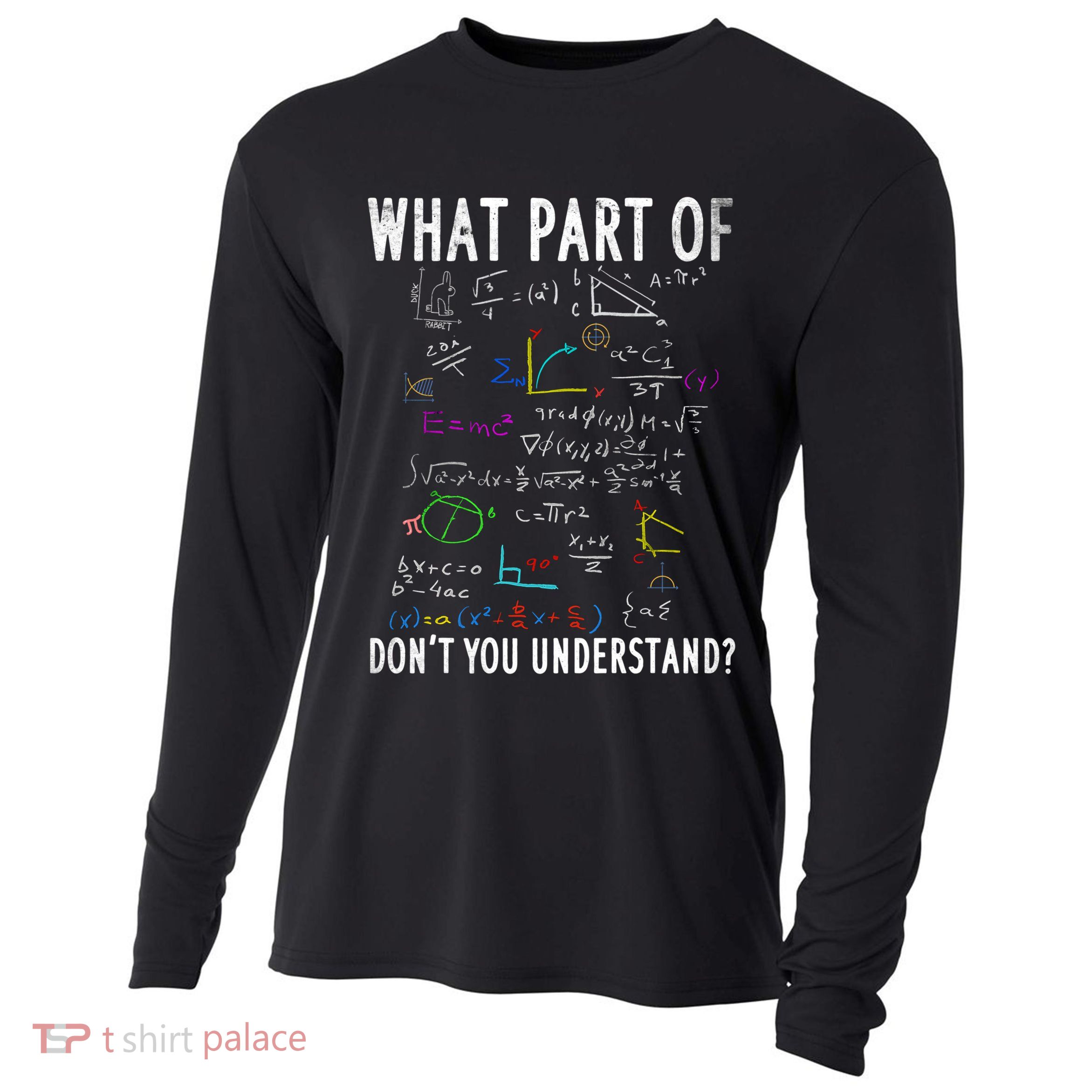 What Part Of Don't You Understand For Math Teacher Gift Cooling Performance Long Sleeve Crew