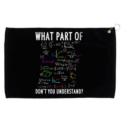 What Part Of Don't You Understand For Math Teacher Gift Grommeted Golf Towel