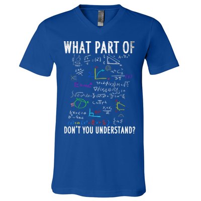 What Part Of Don't You Understand For Math Teacher Gift V-Neck T-Shirt