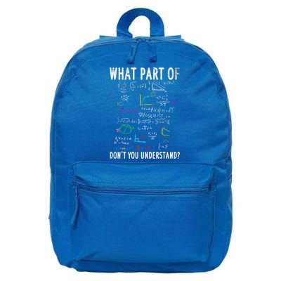 What Part Of Don't You Understand For Math Teacher Gift 16 in Basic Backpack