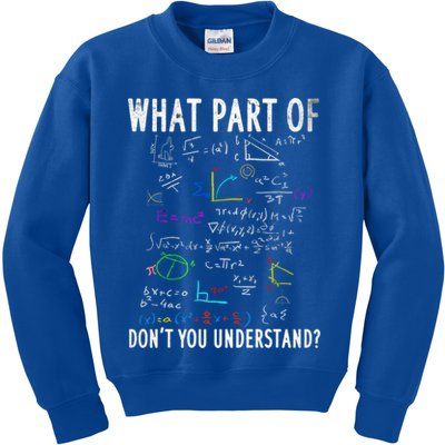 What Part Of Don't You Understand For Math Teacher Gift Kids Sweatshirt