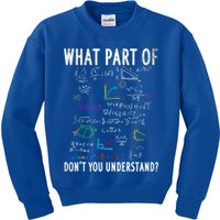 What Part Of Don't You Understand For Math Teacher Gift Kids Sweatshirt