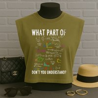 What Part Of Don't You Understand For Math Teacher Gift Garment-Dyed Women's Muscle Tee
