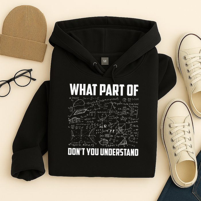 What Part Of Don't You Understand Funny Math Teacher Gift  , Hoodie
