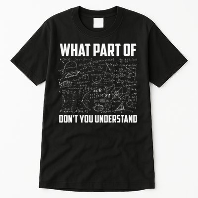 What Part Of Don't You Understand Funny Math Teacher Gift  , Tall T-Shirt