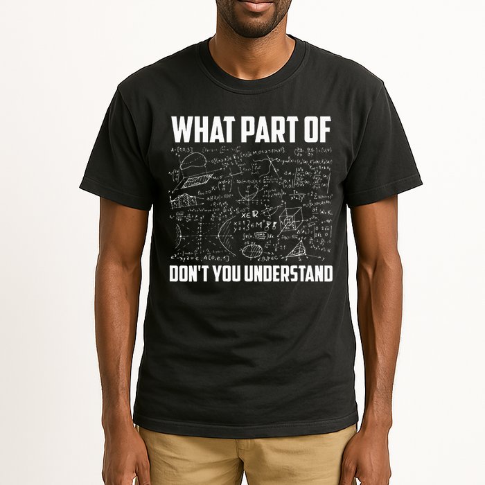 What Part Of Don't You Understand Funny Math Teacher Gift  , Tall T-Shirt