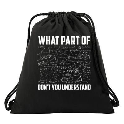 What Part Of Don't You Understand Funny Math Teacher Gift  , Drawstring Bag