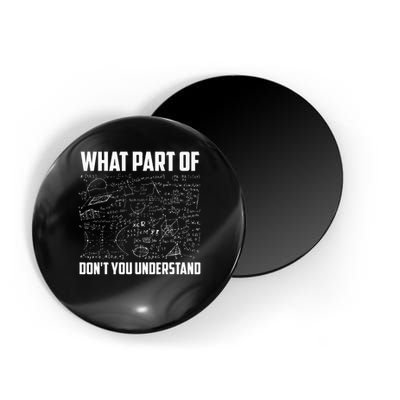 What Part Of Don't You Understand Funny Math Teacher Gift  , Magnet