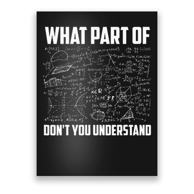 What Part Of Don't You Understand Funny Math Teacher Gift  , Poster