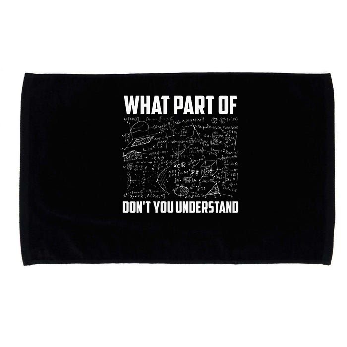 What Part Of Don't You Understand Funny Math Teacher Gift  , Microfiber Hand Towel