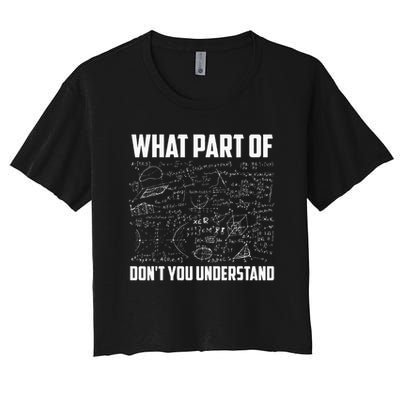 What Part Of Don't You Understand Funny Math Teacher Gift  , Crop Top