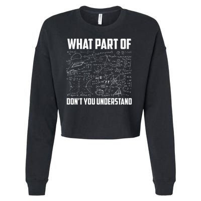 What Part Of Don't You Understand Funny Math Teacher Gift  , Cropped Pullover Crew