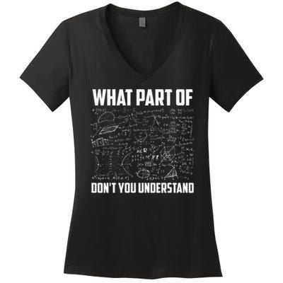 What Part Of Don't You Understand Funny Math Teacher Gift  , Women's V-Neck T-Shirt