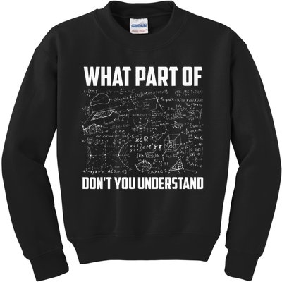 What Part Of Don't You Understand Funny Math Teacher Gift  , Kids Sweatshirt