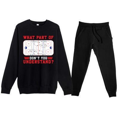 What Part Of Hockey DonT You Understand Hockey Player Funny Premium Crewneck Sweatsuit Set