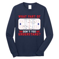 What Part Of Hockey DonT You Understand Hockey Player Funny Long Sleeve Shirt