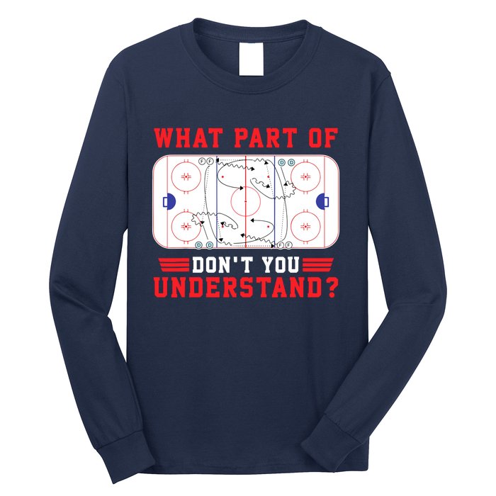 What Part Of Hockey DonT You Understand Hockey Player Funny Long Sleeve Shirt