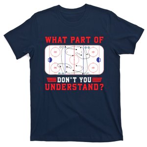 What Part Of Hockey DonT You Understand Hockey Player Funny T-Shirt