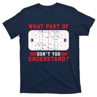 What Part Of Hockey DonT You Understand Hockey Player Funny T-Shirt