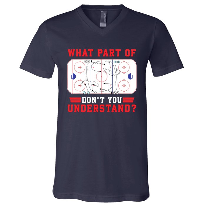 What Part Of Hockey DonT You Understand Hockey Player Funny V-Neck T-Shirt