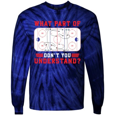 What Part Of Hockey DonT You Understand Hockey Player Funny Tie-Dye Long Sleeve Shirt