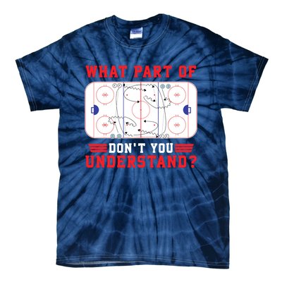 What Part Of Hockey DonT You Understand Hockey Player Funny Tie-Dye T-Shirt