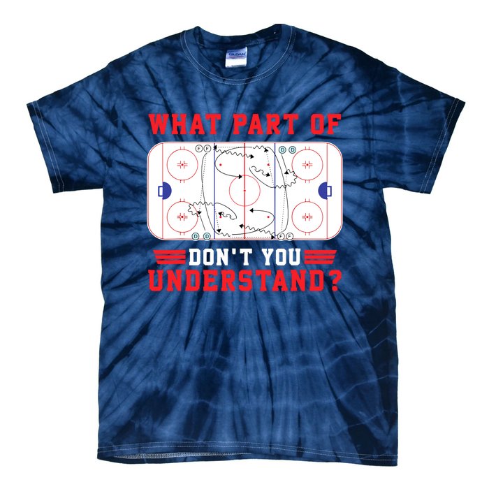 What Part Of Hockey DonT You Understand Hockey Player Funny Tie-Dye T-Shirt