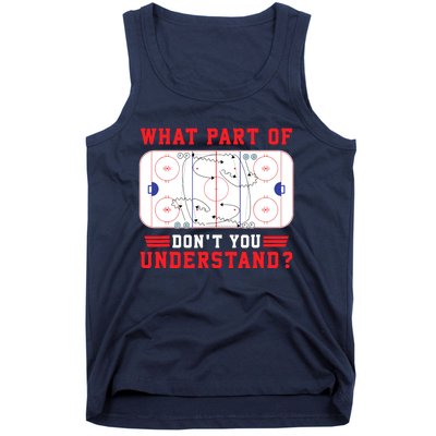 What Part Of Hockey DonT You Understand Hockey Player Funny Tank Top