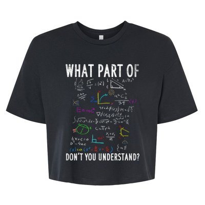 What Part Of DonT You Understand For Math Teacher Bella+Canvas Jersey Crop Tee