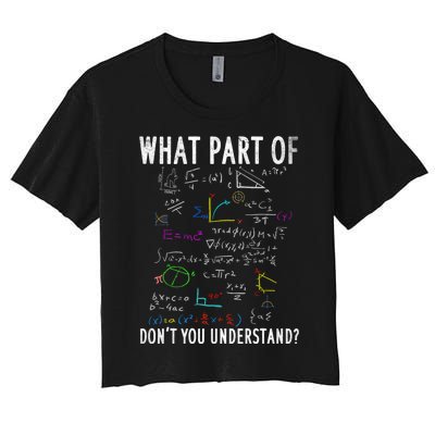 What Part Of DonT You Understand For Math Teacher Women's Crop Top Tee