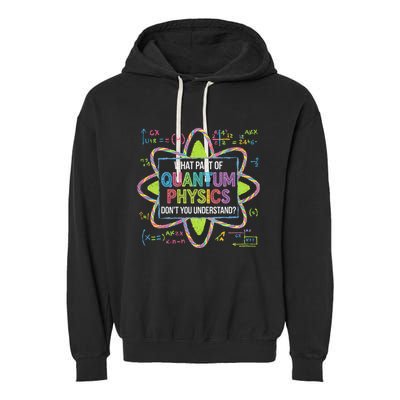 What Part Of Quantum Physics Funny Science Humor Garment-Dyed Fleece Hoodie
