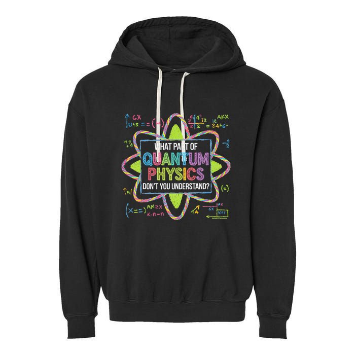 What Part Of Quantum Physics Funny Science Humor Garment-Dyed Fleece Hoodie