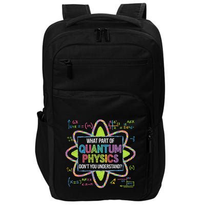 What Part Of Quantum Physics Funny Science Humor Impact Tech Backpack