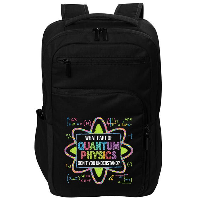 What Part Of Quantum Physics Funny Science Humor Impact Tech Backpack