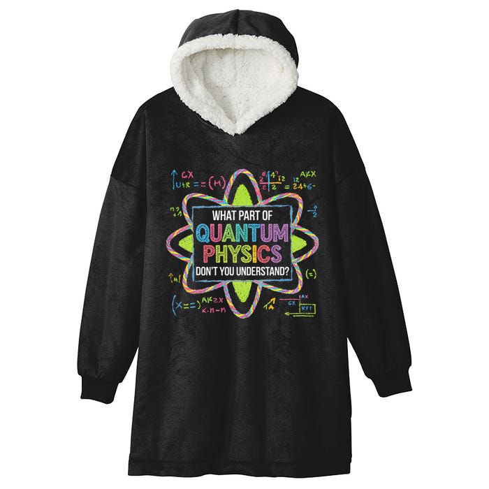 What Part Of Quantum Physics Funny Science Humor Hooded Wearable Blanket