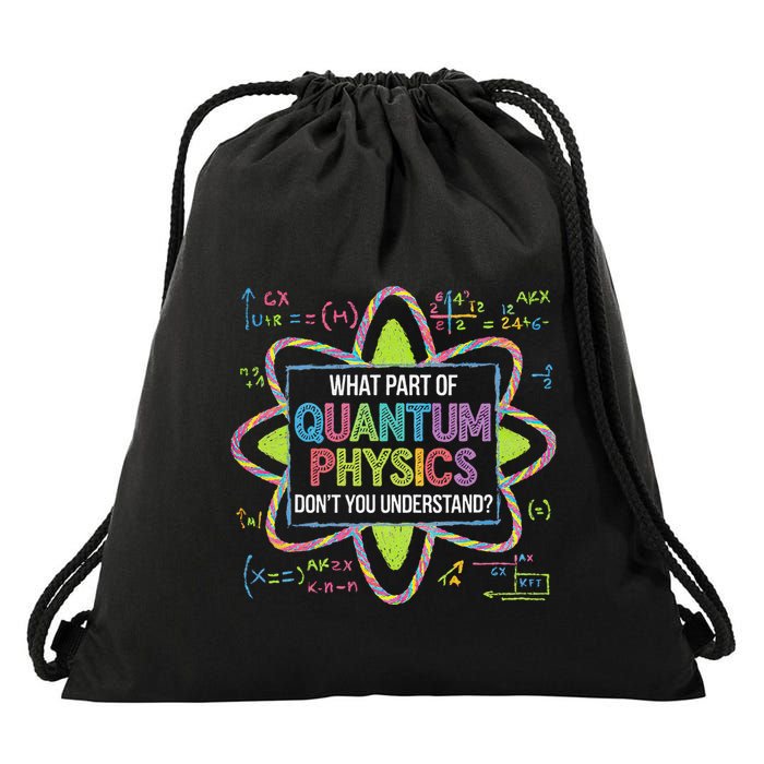 What Part Of Quantum Physics Funny Science Humor Drawstring Bag