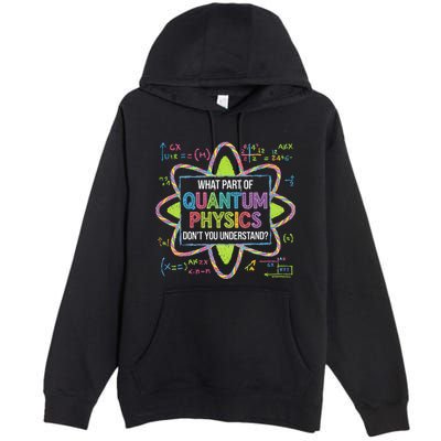 What Part Of Quantum Physics Funny Science Humor Premium Pullover Hoodie