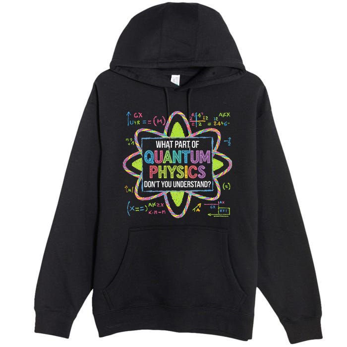 What Part Of Quantum Physics Funny Science Humor Premium Pullover Hoodie