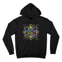 What Part Of Quantum Physics Funny Science Humor Tall Hoodie
