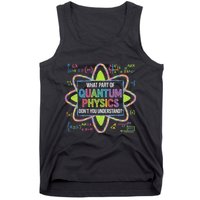What Part Of Quantum Physics Funny Science Humor Tank Top