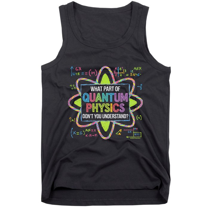 What Part Of Quantum Physics Funny Science Humor Tank Top