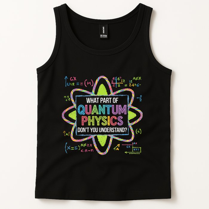 What Part Of Quantum Physics Funny Science Humor Tank Top