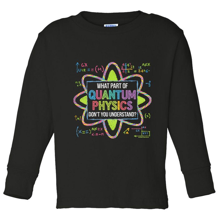 What Part Of Quantum Physics Funny Science Humor Toddler Long Sleeve Shirt
