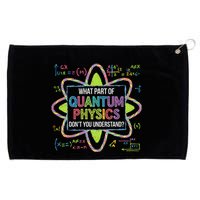What Part Of Quantum Physics Funny Science Humor Grommeted Golf Towel