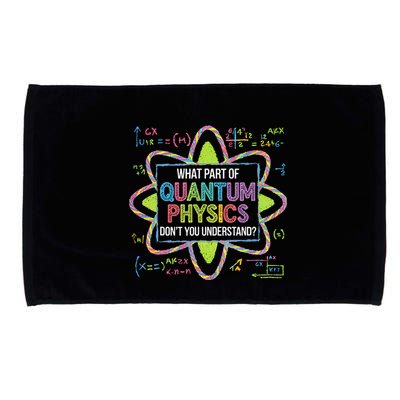 What Part Of Quantum Physics Funny Science Humor Microfiber Hand Towel