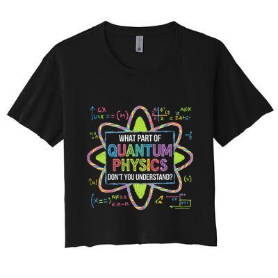 What Part Of Quantum Physics Funny Science Humor Crop Top